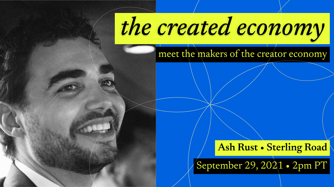 Created Economy 18: Interview with Ash Rust of Sterling Road VC