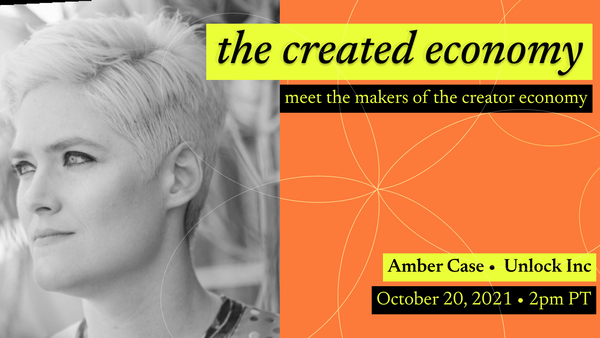 Created Economy 21: Interview with Amber Case