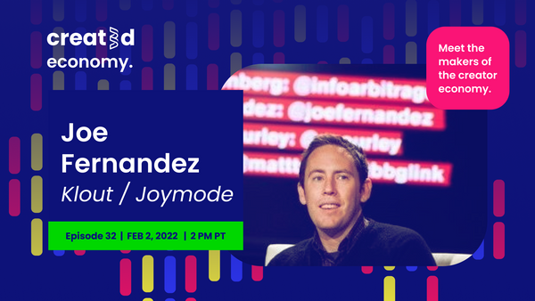Created Economy 32: Interview with Joe Fernandez (Co-Founder of Klout)